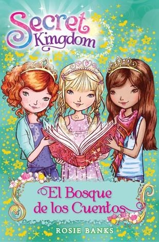 El Bosque de los Cuentos - Secret Kingdom 11 | 9788424651411 | Banks, Rosie | Librería Castillón - Comprar libros online Aragón, Barbastro