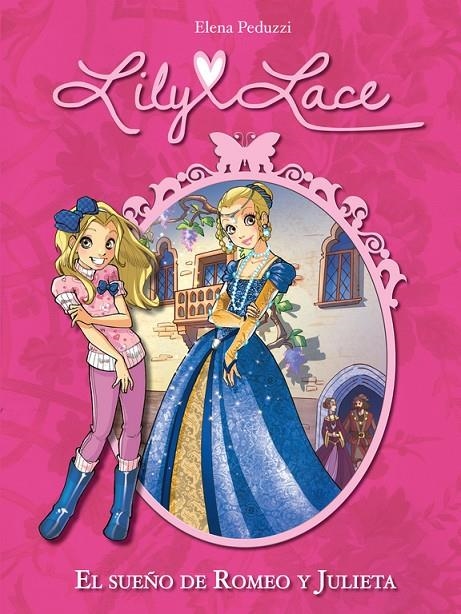 Lily Lace 4 : El sueño de Romeo y ulieta | 9788420417684 | PEDUZZI, ELENA | Librería Castillón - Comprar libros online Aragón, Barbastro