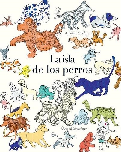 La isla de los perros | 9788494247378 | Callias, Aurore | Librería Castillón - Comprar libros online Aragón, Barbastro