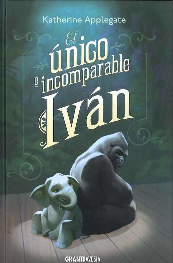 El único e incomparabe Iván | 9788494258220 | Applegate, Katherine | Librería Castillón - Comprar libros online Aragón, Barbastro