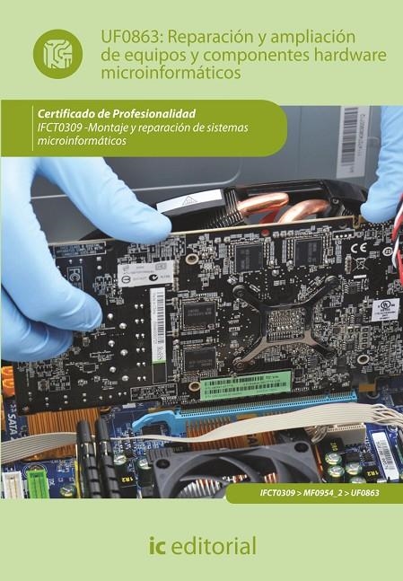 Reparación y ampliación de equipos y componentes hardware microinformáticos. ifc | 9788415792550 | Montoya Castillo, Cristina | Librería Castillón - Comprar libros online Aragón, Barbastro