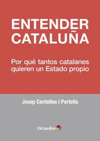 Entender Cataluña | 9788499215952 | Centelles i Portella, Josep | Librería Castillón - Comprar libros online Aragón, Barbastro