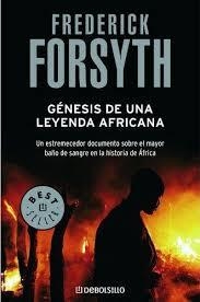 GENESIS DE UNA LEYENDA AFRICANA (DEBOLSILLO) | 9788497930451 | FORSYTH, FREDERICK | Librería Castillón - Comprar libros online Aragón, Barbastro