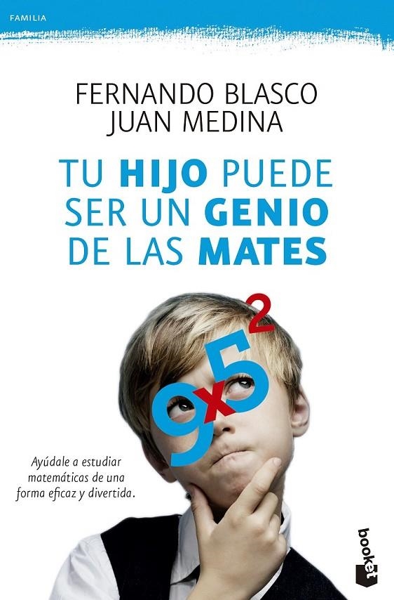 Tu hijo puede ser un genio de las mates | 9788499984292 | Blasco, Fernando; Medina Molina, Juan | Librería Castillón - Comprar libros online Aragón, Barbastro