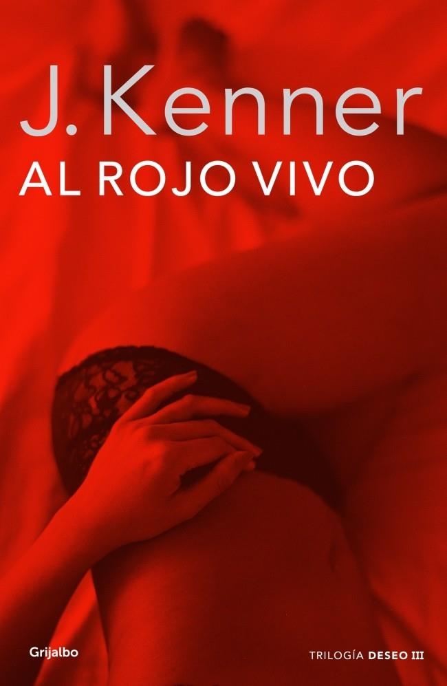 Al rojo vivo - La trilogía Deseo 3 | 9788425352324 | J. Kenner | Librería Castillón - Comprar libros online Aragón, Barbastro