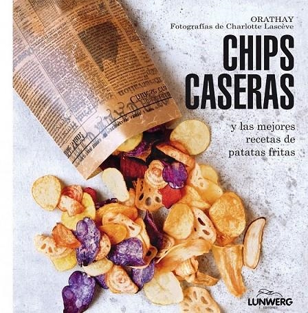 Chips caseras | 9788415888802 | Orathay | Librería Castillón - Comprar libros online Aragón, Barbastro