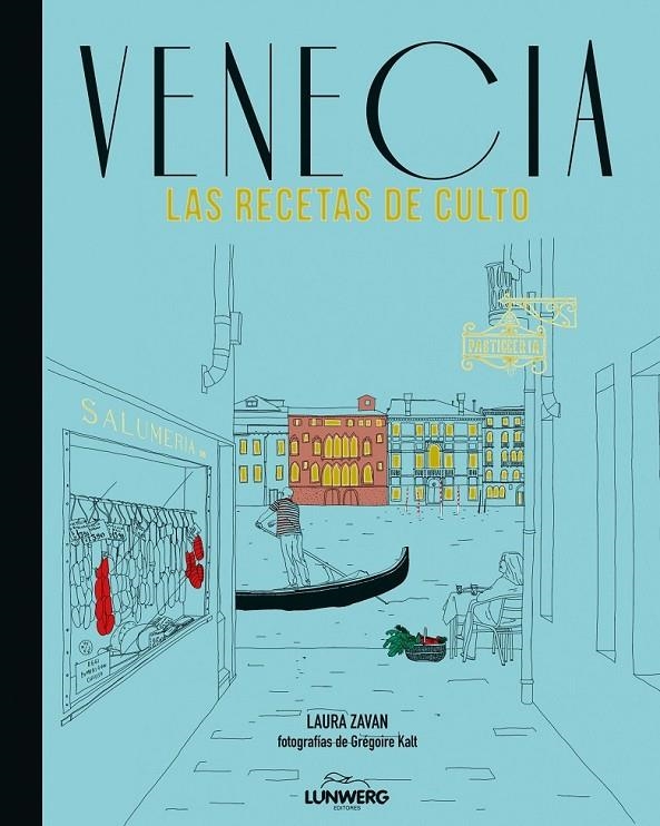 Venecia. Las recetas de culto | 9788415888833 | Zavan, Laura | Librería Castillón - Comprar libros online Aragón, Barbastro