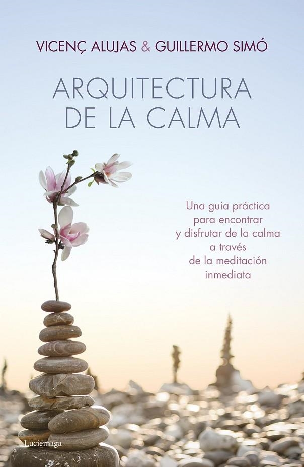 Arquitectura de la calma | 9788415864318 | Alujas, Vicenç; Simó, Guillermo | Librería Castillón - Comprar libros online Aragón, Barbastro