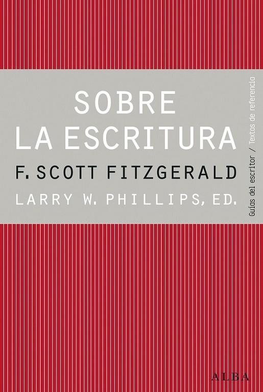 Sobre la escritura. Francis Scott Fitzgerald | 9788490650417 | Phillips, Larry | Librería Castillón - Comprar libros online Aragón, Barbastro