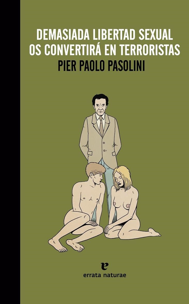 Demasiada libertad sexual os convertirá en terroristas | 9788415217688 | Pasolini, Pier Paolo | Librería Castillón - Comprar libros online Aragón, Barbastro