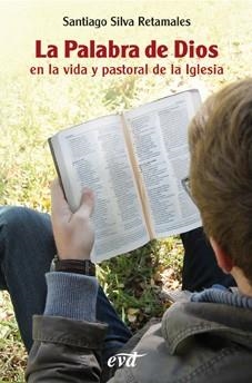 LA PALABRA DE DIOS EN LA VIDA Y PASTOAL DE LA IGLESIA | 9788490730478 | SILVA RETAMALES, SANTIAGO | Librería Castillón - Comprar libros online Aragón, Barbastro