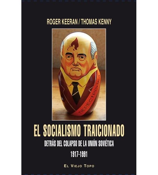 El socialismo traicionado | 9788494263835 | Keeran, Roger; Kenny, Thomas | Librería Castillón - Comprar libros online Aragón, Barbastro