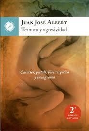 TERNURA Y AGRESIVIDAD (2ed. revisada) | 9788416145058 | ALBERT, JUAN JOSÉ | Librería Castillón - Comprar libros online Aragón, Barbastro