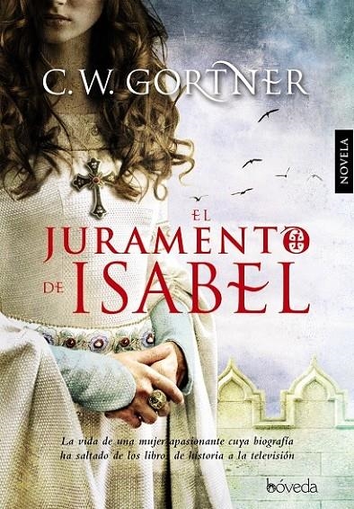 El juramento de Isabel | 9788415497493 | Gortner, C.W. | Librería Castillón - Comprar libros online Aragón, Barbastro