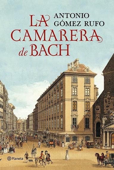 La camarera de Bach | 9788408132516 | Gómez Rufo, Antonio | Librería Castillón - Comprar libros online Aragón, Barbastro