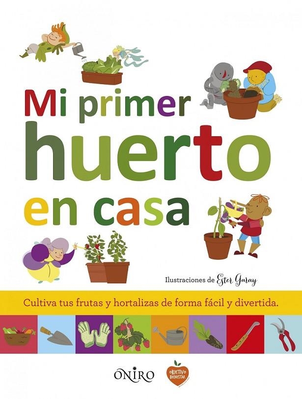 Mi primer huerto en casa | 9788497547758 | Garay, Ester (il.) | Librería Castillón - Comprar libros online Aragón, Barbastro