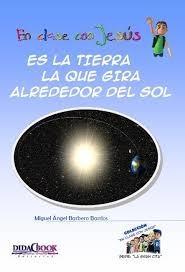 Es la Tierra la que gira alrededor del Sol | 9788415969020 | Barbero Barrios, Miguel Ángel | Librería Castillón - Comprar libros online Aragón, Barbastro