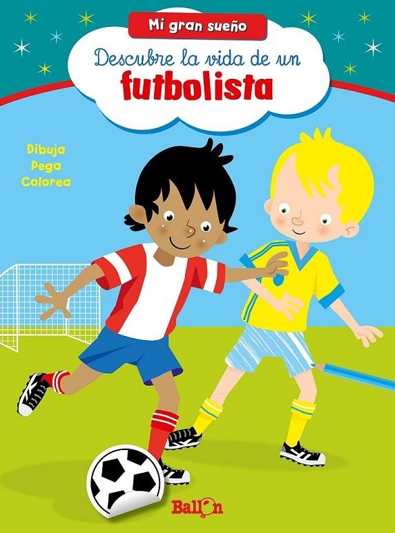 Mi gran sueño : Futbolista | 9789037493498 | Librería Castillón - Comprar libros online Aragón, Barbastro