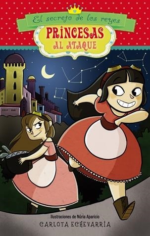 El secreto de los reyes - Princesas al ataque 3 | 9788424653347 | Echevarría, Carlota | Librería Castillón - Comprar libros online Aragón, Barbastro