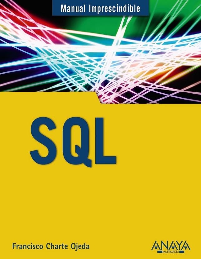 SQL - Manuales imprescindibles | 9788441536098 | Charte, Francisco | Librería Castillón - Comprar libros online Aragón, Barbastro