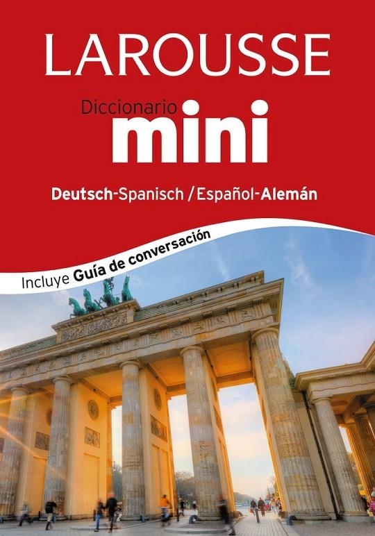 Diccionario Mini español-alemán / deutsh-spanisch + guía de conversación | 9788416124367 | Larousse Editorial | Librería Castillón - Comprar libros online Aragón, Barbastro