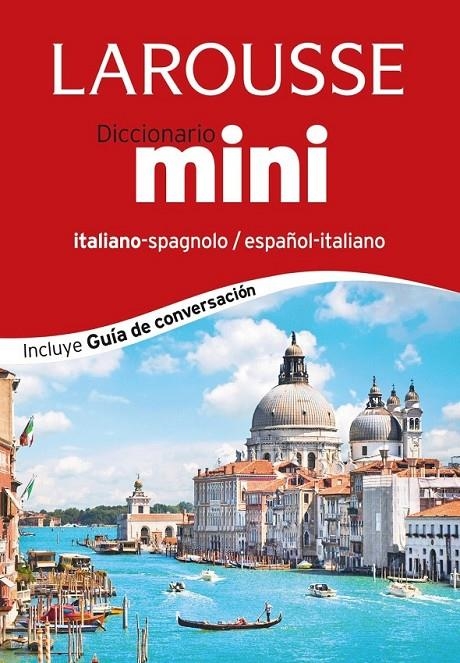 Diccionario Mini español-italiano / italiano-spagnolo + guía de conversación | 9788416124374 | Larousse Editorial | Librería Castillón - Comprar libros online Aragón, Barbastro