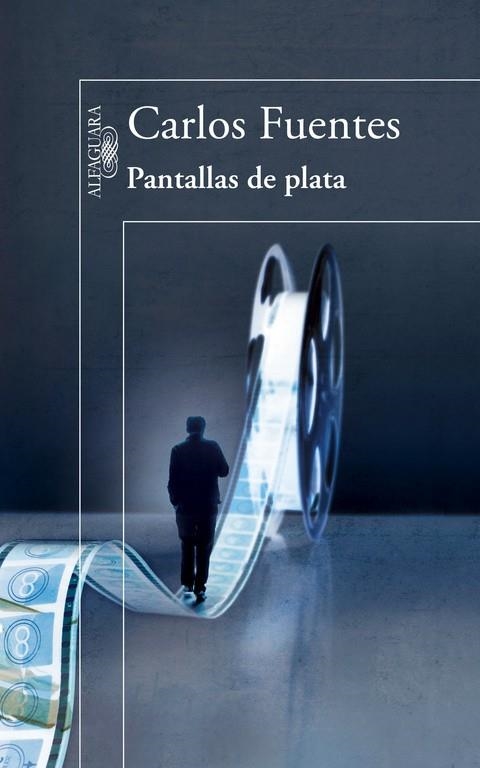 PANTALLAS DE PLATA | 9788420417820 | Carlos Fuentes | Librería Castillón - Comprar libros online Aragón, Barbastro