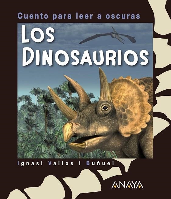 Los dinosaurios - Cuento para leer a oscuras | 9788467867282 | Valios i Buñuel, Ignasi | Librería Castillón - Comprar libros online Aragón, Barbastro