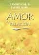 AMOR ES RELACION | 9788494217050 | CALLE-LEON, RAMIRO-JAVIER | Librería Castillón - Comprar libros online Aragón, Barbastro