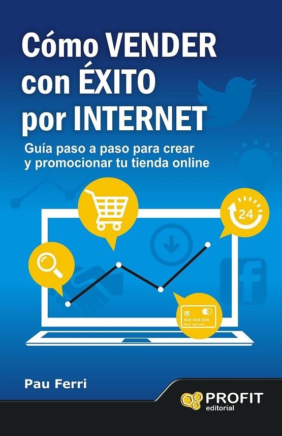 CÓMO VENDER CON ÉXITO POR INTERNET | 9788496998353 | FERRI ARACIL, PAU | Librería Castillón - Comprar libros online Aragón, Barbastro