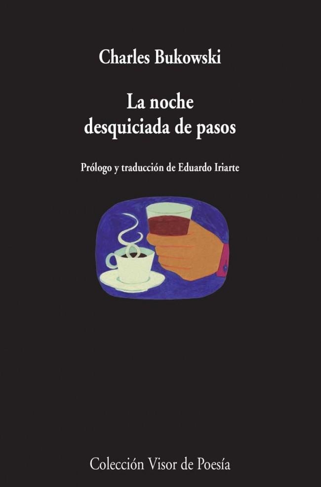 La noche desquiciada de pasos | 9788498958737 | BUKOWSKI, CHARLES | Librería Castillón - Comprar libros online Aragón, Barbastro