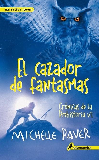 El cazador de fantasmas - Crónicas de la prehistoria VI | 9788498386196 | Paver, Michelle | Librería Castillón - Comprar libros online Aragón, Barbastro