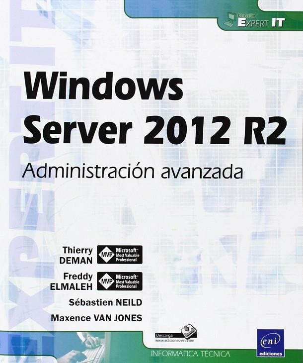 Windows server 2012 R2 : Administración avanzada | 9782746089471 | Deman, Thierry; Elmaleh, Freddy; Neild, Sébastien; Jones, Maxence Van | Librería Castillón - Comprar libros online Aragón, Barbastro