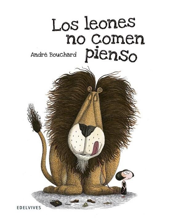 Los leones no comen pienso | 9788426391766 | Bouchard, André | Librería Castillón - Comprar libros online Aragón, Barbastro