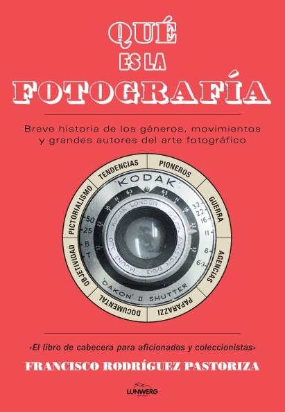 ¿Qué es la fotografía? | 9788416177066 | Pastoriza, Francisco | Librería Castillón - Comprar libros online Aragón, Barbastro