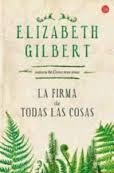 La firma de todas las cosas | 9788466328166 | Gilbert, Elizabeth | Librería Castillón - Comprar libros online Aragón, Barbastro