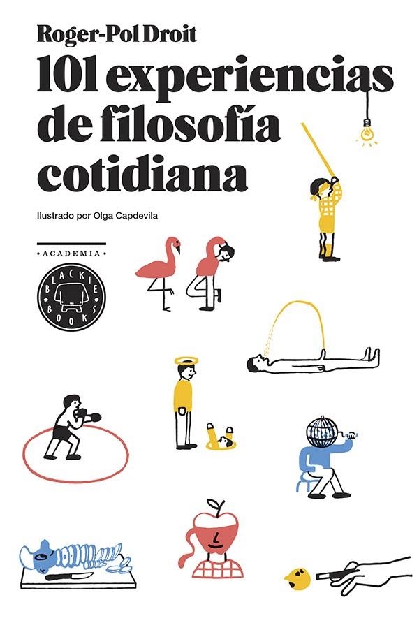 101 experiencias de filosofía cotidiana | 9788494167676 | Droit, Roger-Pol | Librería Castillón - Comprar libros online Aragón, Barbastro