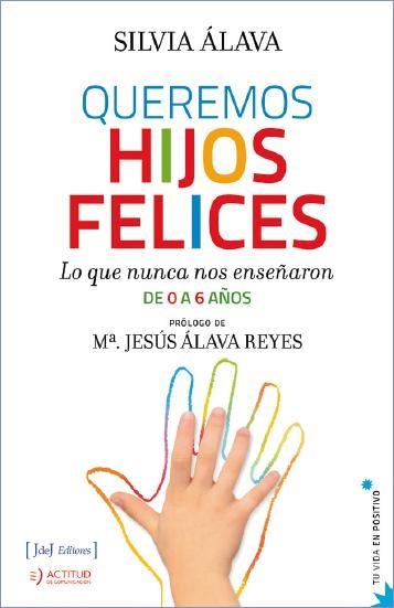 QUEREMOS HIJOS FELICES | 9788415131540 | Álava, Silvia | Librería Castillón - Comprar libros online Aragón, Barbastro