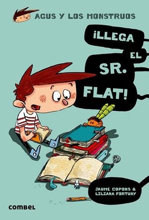 ¡Llega el Sr. Flat! - Agus y los monstruos 1 | 9788498259117 | Copons, Jaume | Librería Castillón - Comprar libros online Aragón, Barbastro