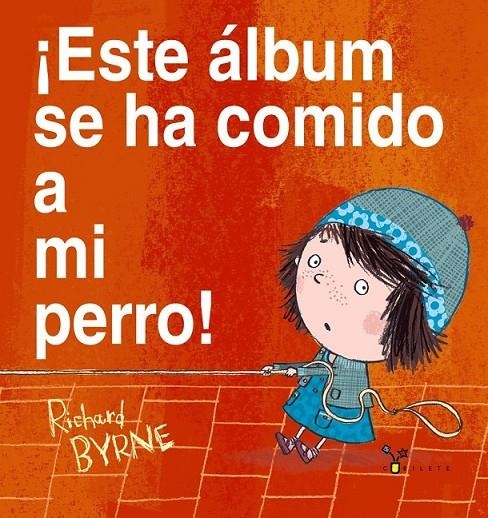 ¡Este álbum se ha comido a mi perro! | 9788469601419 | Byrne, Richard | Librería Castillón - Comprar libros online Aragón, Barbastro