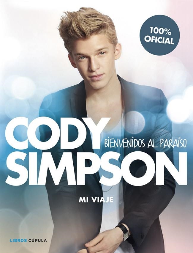 Cody Simpson. Bienvenidos al paraíso | 9788448018566 | Simpson, Cody | Librería Castillón - Comprar libros online Aragón, Barbastro