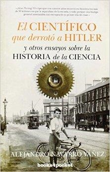 El científico que derroto a Hitler y otros ensayos sobre la historia de la ciencia | 9788415870432 | Navarro Yáñez, Alejandro | Librería Castillón - Comprar libros online Aragón, Barbastro