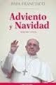 Adviento y Navidad . Homílias y textos | 9788494267659 | PAPA FRANCISCO (JORGE MARIO BERGOGLIO) | Librería Castillón - Comprar libros online Aragón, Barbastro