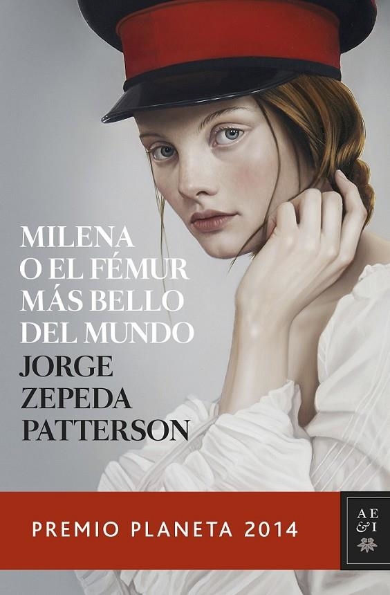 Milena o el fémur más bello del mundo (Premio Planeta 2014) | 9788408134053 | Zepeda Patterson, Jorge | Librería Castillón - Comprar libros online Aragón, Barbastro