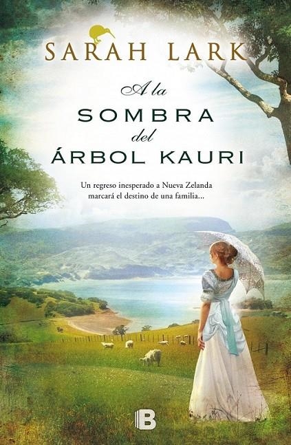 A la sombra del árbol Kauri - Trilogía del árbol Kauri Vol. II | 9788466654937 | Lark, Sarah | Librería Castillón - Comprar libros online Aragón, Barbastro