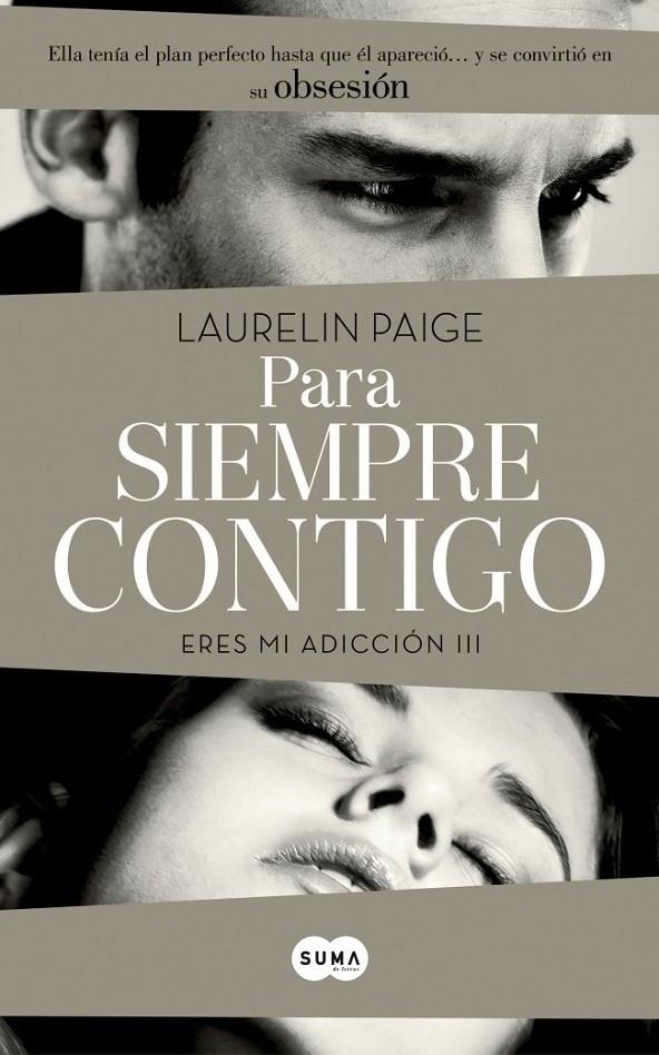 PARA SIEMPRE CONTIGO - ERES MI ADICCIÓN III | 9788483653203 | Laurelin Paige | Librería Castillón - Comprar libros online Aragón, Barbastro