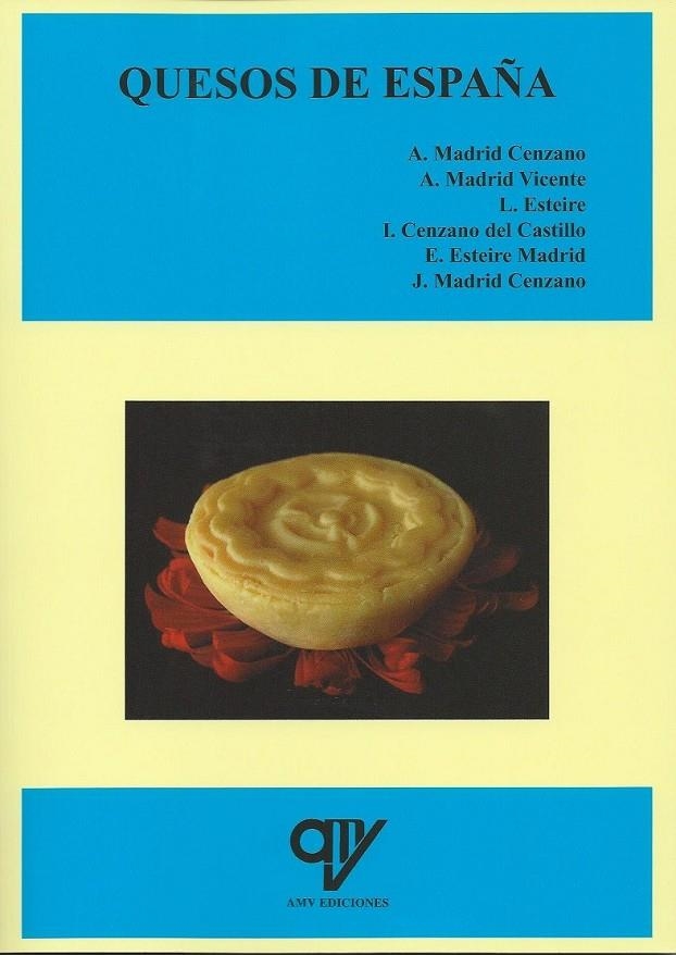 Quesos de España | 9788494198083 | Madrid Vicente, Antonio; Madrid Cenzano, Ana; Madrid Cenzano, Javier | Librería Castillón - Comprar libros online Aragón, Barbastro