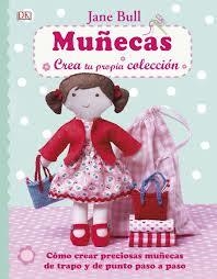 MUÑECAS CREA TU PROPIA COLECCION | 9780241012512 | BULL, JANE | Librería Castillón - Comprar libros online Aragón, Barbastro