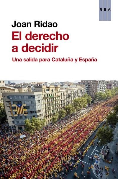 El derecho a decidir : Una salida para Cataluña y España | 9788490563687 | RIDAO, JOAN | Librería Castillón - Comprar libros online Aragón, Barbastro