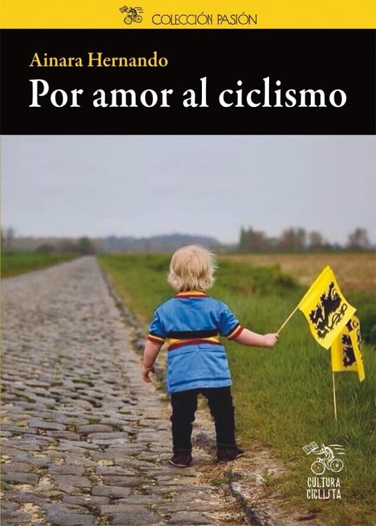 Por amor al ciclismo | 9788494189890 | Hernando Nieva, Ainara | Librería Castillón - Comprar libros online Aragón, Barbastro